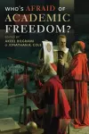 Who's Afraid of Academic Freedom? cover