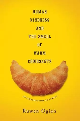 Human Kindness and the Smell of Warm Croissants cover