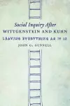 Social Inquiry After Wittgenstein and Kuhn cover