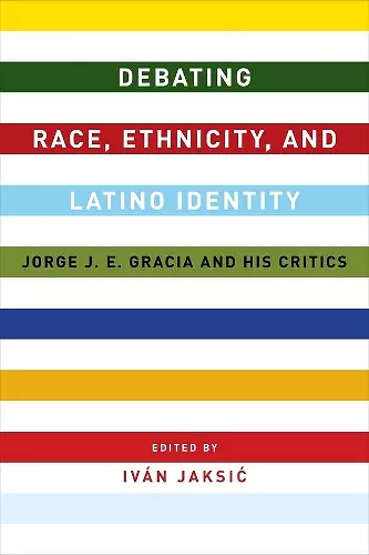 Debating Race, Ethnicity, and Latino Identity cover