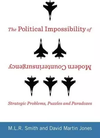 The Political Impossibility of Modern Counterinsurgency cover