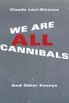 We Are All Cannibals cover
