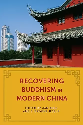 Recovering Buddhism in Modern China cover