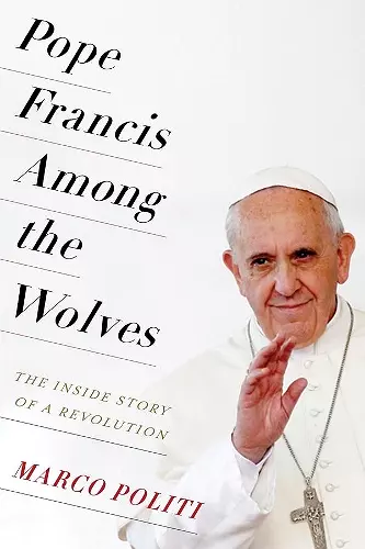 Pope Francis Among the Wolves cover