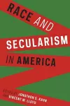 Race and Secularism in America cover