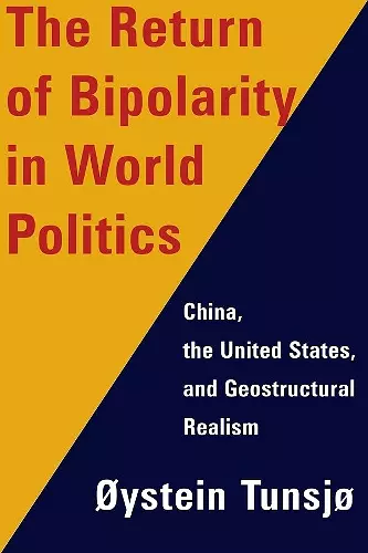 The Return of Bipolarity in World Politics cover