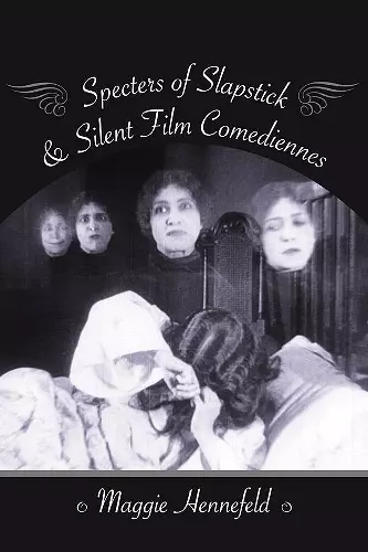 Specters of Slapstick and Silent Film Comediennes cover