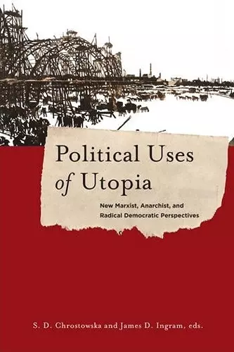 Political Uses of Utopia cover