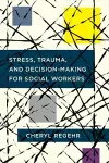 Stress, Trauma, and Decision-Making for Social Workers cover