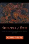 Chimeras of Form cover