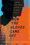 How the Gloves Came Off cover