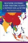 Negotiating Governance on Non-Traditional Security in Southeast Asia and Beyond cover