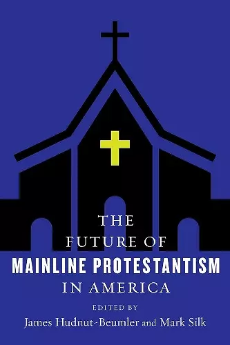 The Future of Mainline Protestantism in America cover