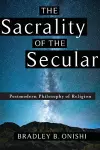 The Sacrality of the Secular cover