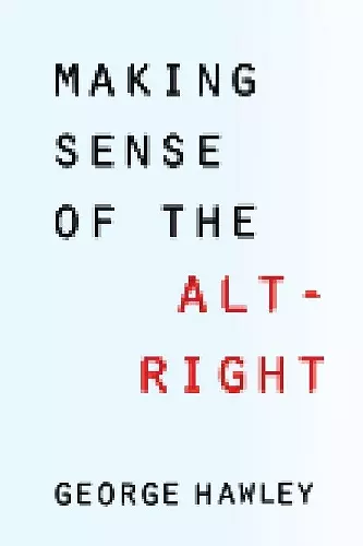 Making Sense of the Alt-Right cover