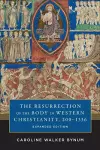 The Resurrection of the Body in Western Christianity, 200–1336 cover