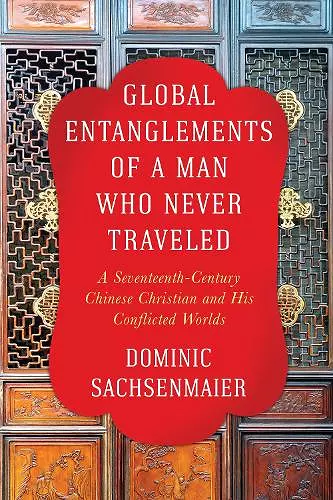 Global Entanglements of a Man Who Never Traveled cover
