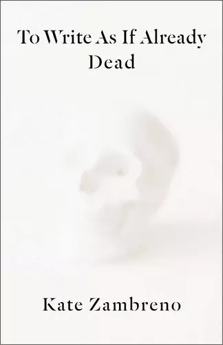 To Write as if Already Dead cover
