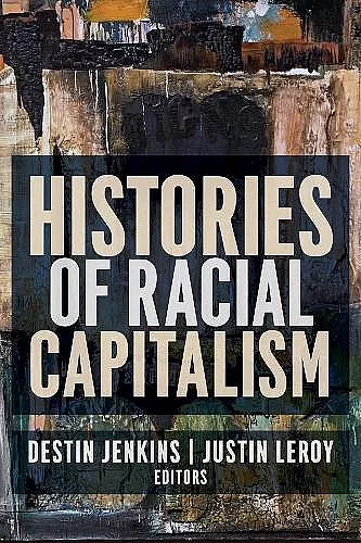Histories of Racial Capitalism cover