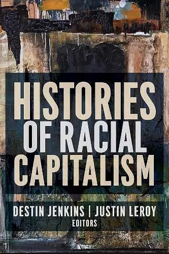 Histories of Racial Capitalism cover