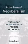 In the Ruins of Neoliberalism cover