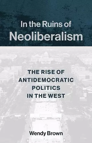 In the Ruins of Neoliberalism cover