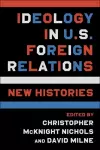 Ideology in U.S. Foreign Relations cover