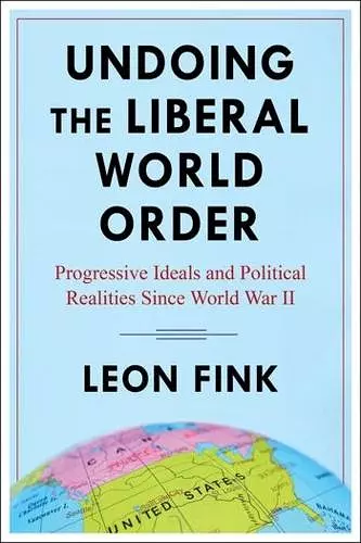 Undoing the Liberal World Order cover