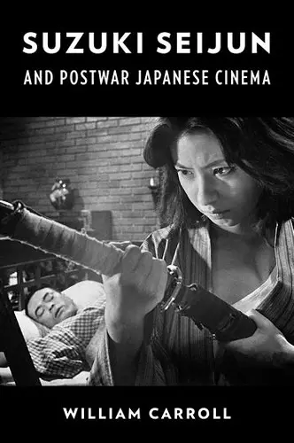 Suzuki Seijun and Postwar Japanese Cinema cover