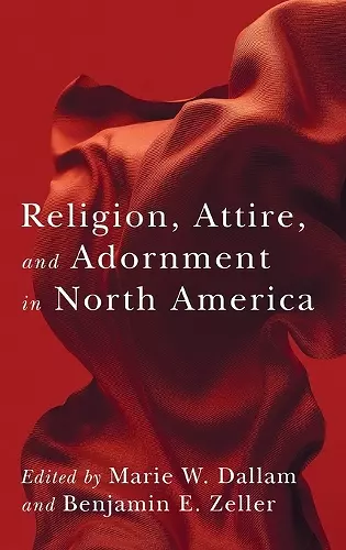 Religion, Attire, and Adornment in North America cover