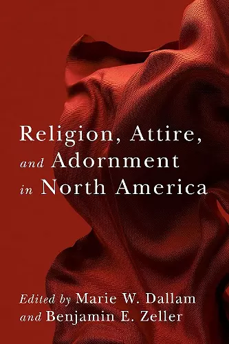 Religion, Attire, and Adornment in North America cover