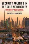Security Politics in the Gulf Monarchies cover