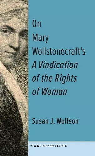 On Mary Wollstonecraft's A Vindication of the Rights of Woman cover