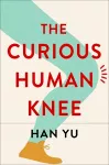 The Curious Human Knee cover