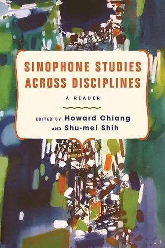 Sinophone Studies Across Disciplines cover