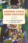 Sinophone Studies Across Disciplines cover