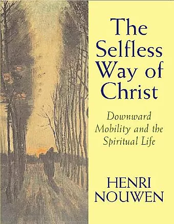 The Selfless Way of Christ cover