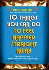 10 Things You Can Do to Feel Happier Straight Away cover