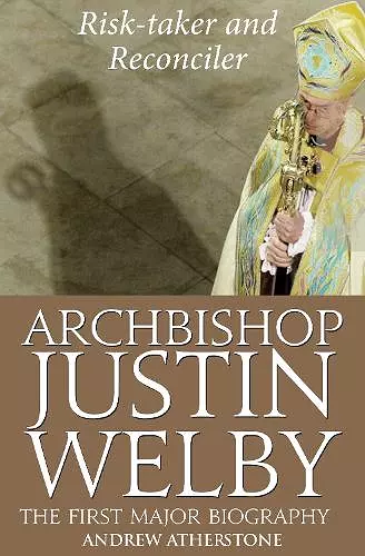 Archbishop Justin Welby: Risk-taker and Reconciler cover