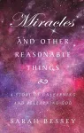Miracles and Other Reasonable Things cover