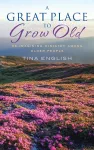 A Great Place to Grow Old cover