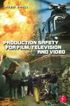 Production Safety for Film, Television and Video cover