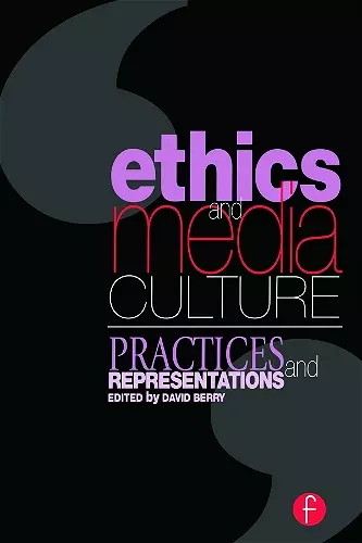Ethics and Media Culture: Practices and Representations cover