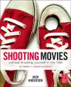 Shooting Movies Without Shooting Yourself in the Foot cover