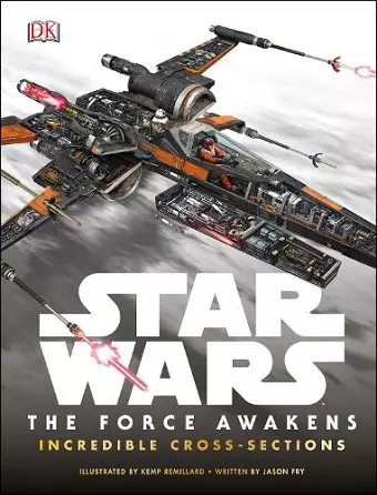 Star Wars The Force Awakens Incredible Cross-Sections cover