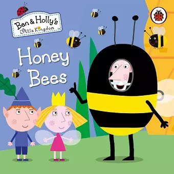 Ben and Holly's Little Kingdom: Honey Bees cover