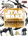 Star Wars™ Encyclopedia of Starfighters and Other Vehicles cover