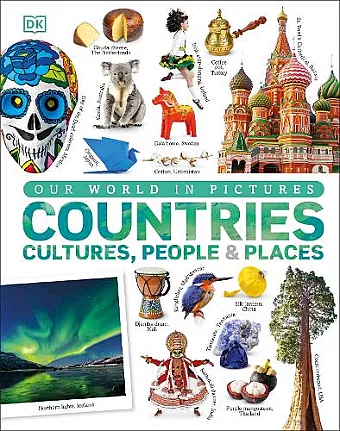 Our World in Pictures: Countries, Cultures, People & Places cover