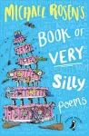 Michael Rosen's Book of Very Silly Poems cover