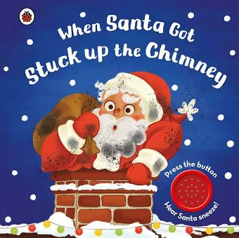 When Santa Got Stuck up the Chimney cover